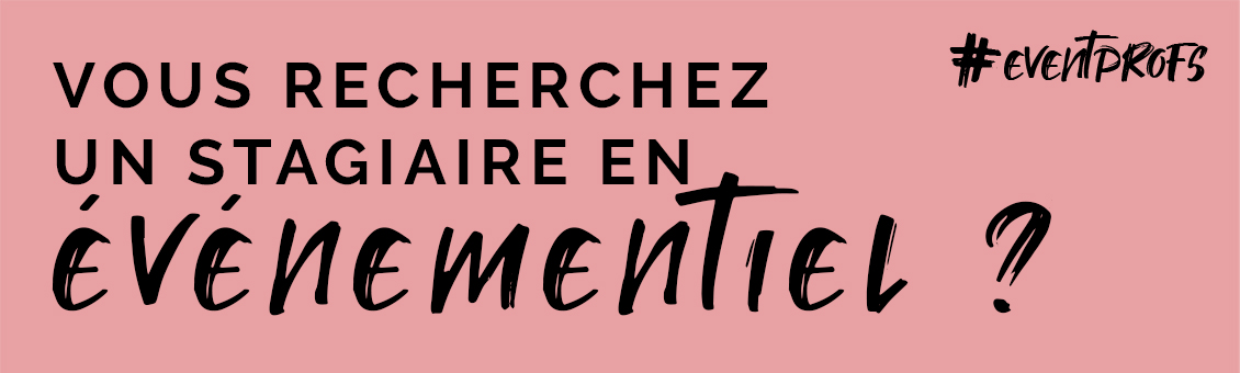 recruter-evenementiel Vous recherchez un stagiaire en événementiel?