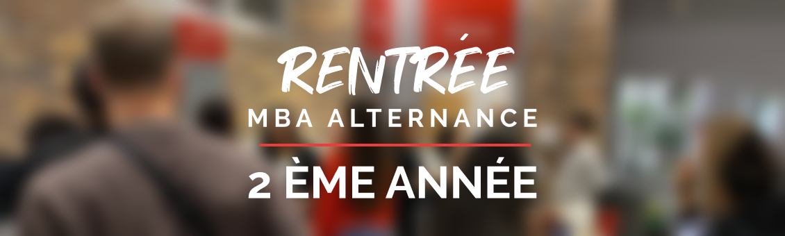 Rentrée des MBA 2 en Alternance